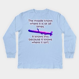 the missile knows where it is Kids Long Sleeve T-Shirt